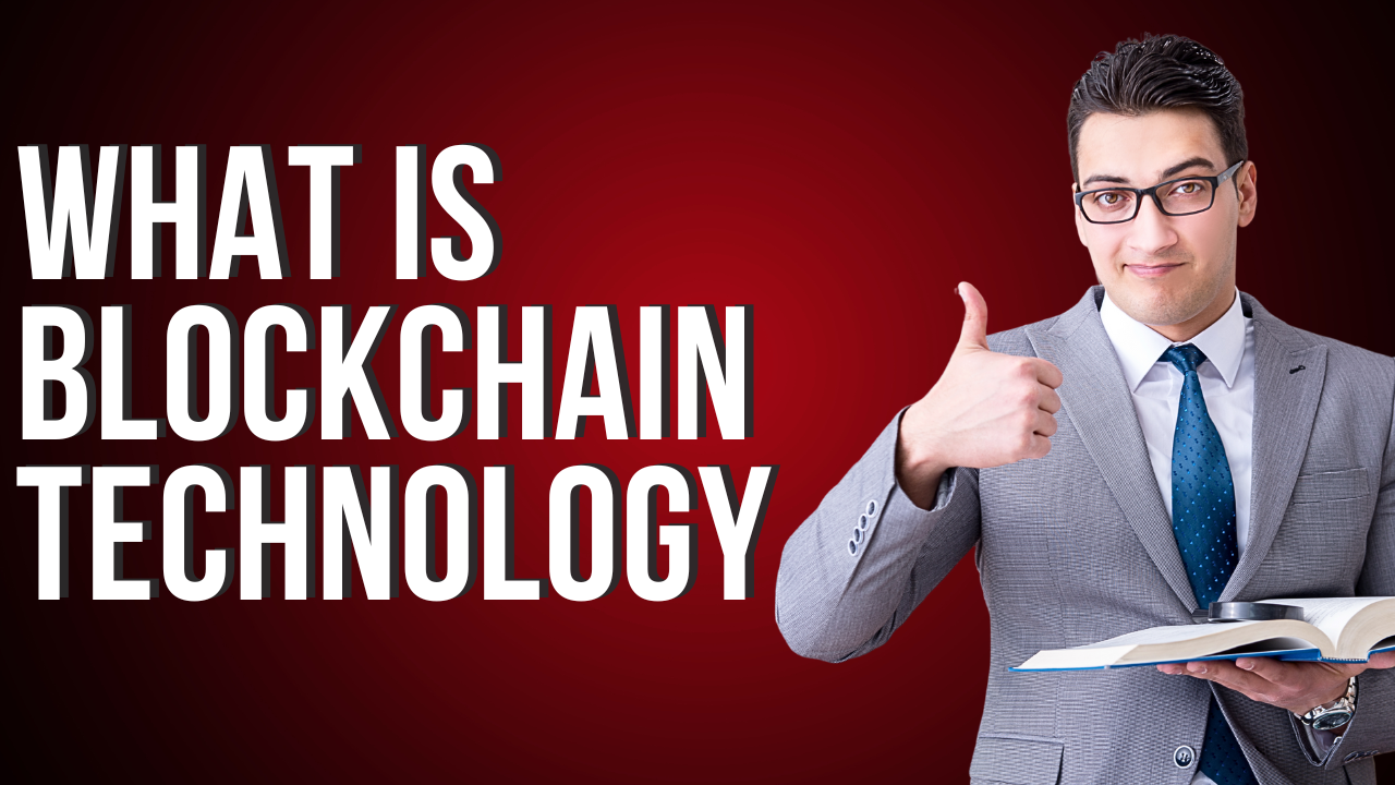 What is Blockchain Technology