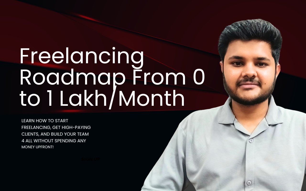 Freelancing Roadmap From 0 to 1 Lakh/Month​