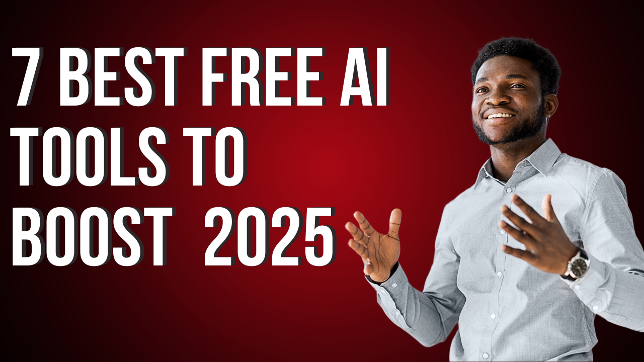 7 Best Free AI Tools to Boost 2025