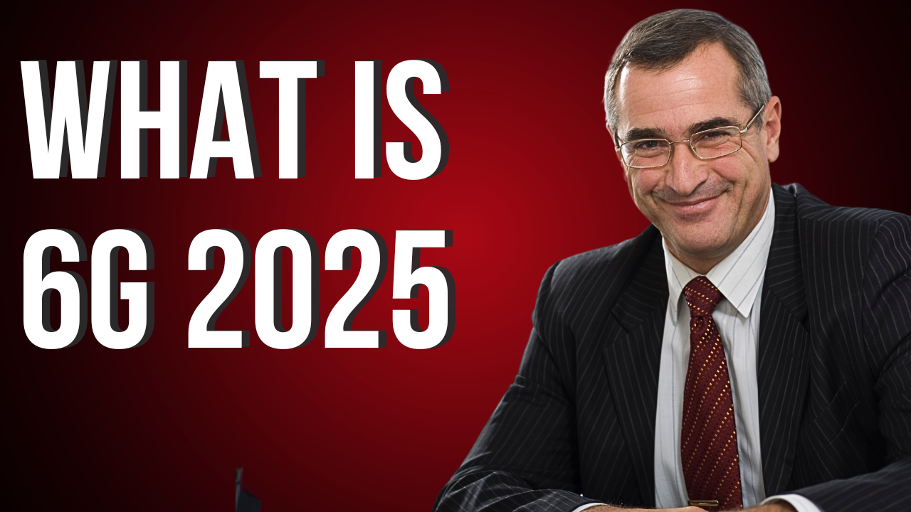 WHAT IS 6G 2025